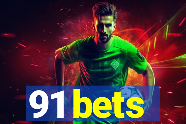 91 bets